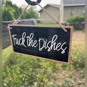 B&W Decorative Sign “F*ck the Dishes!”